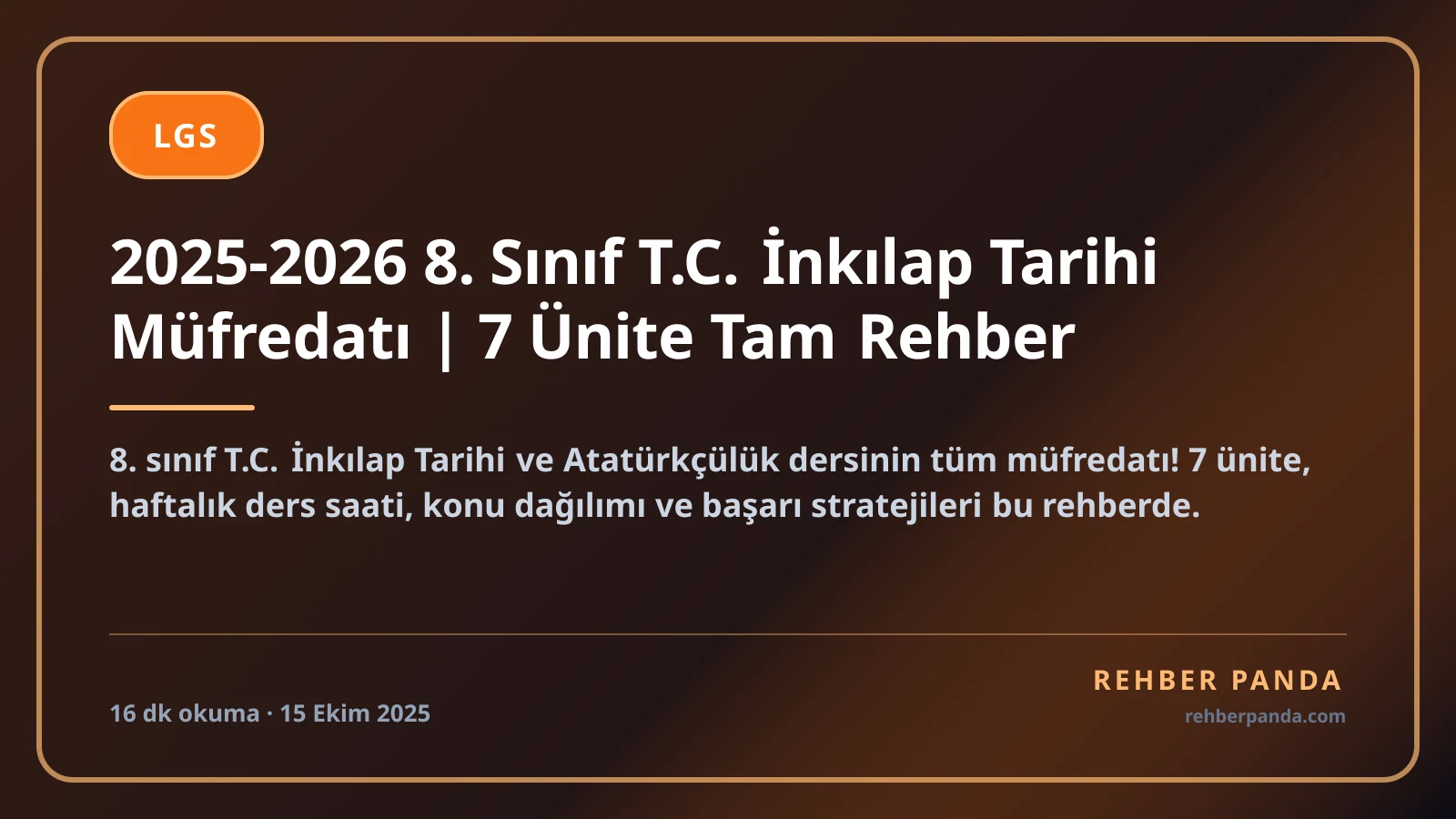 2025-2026 8. Sınıf T.C. İnkılap Tarihi Müfredatı | 7 Ünite Tam Rehber