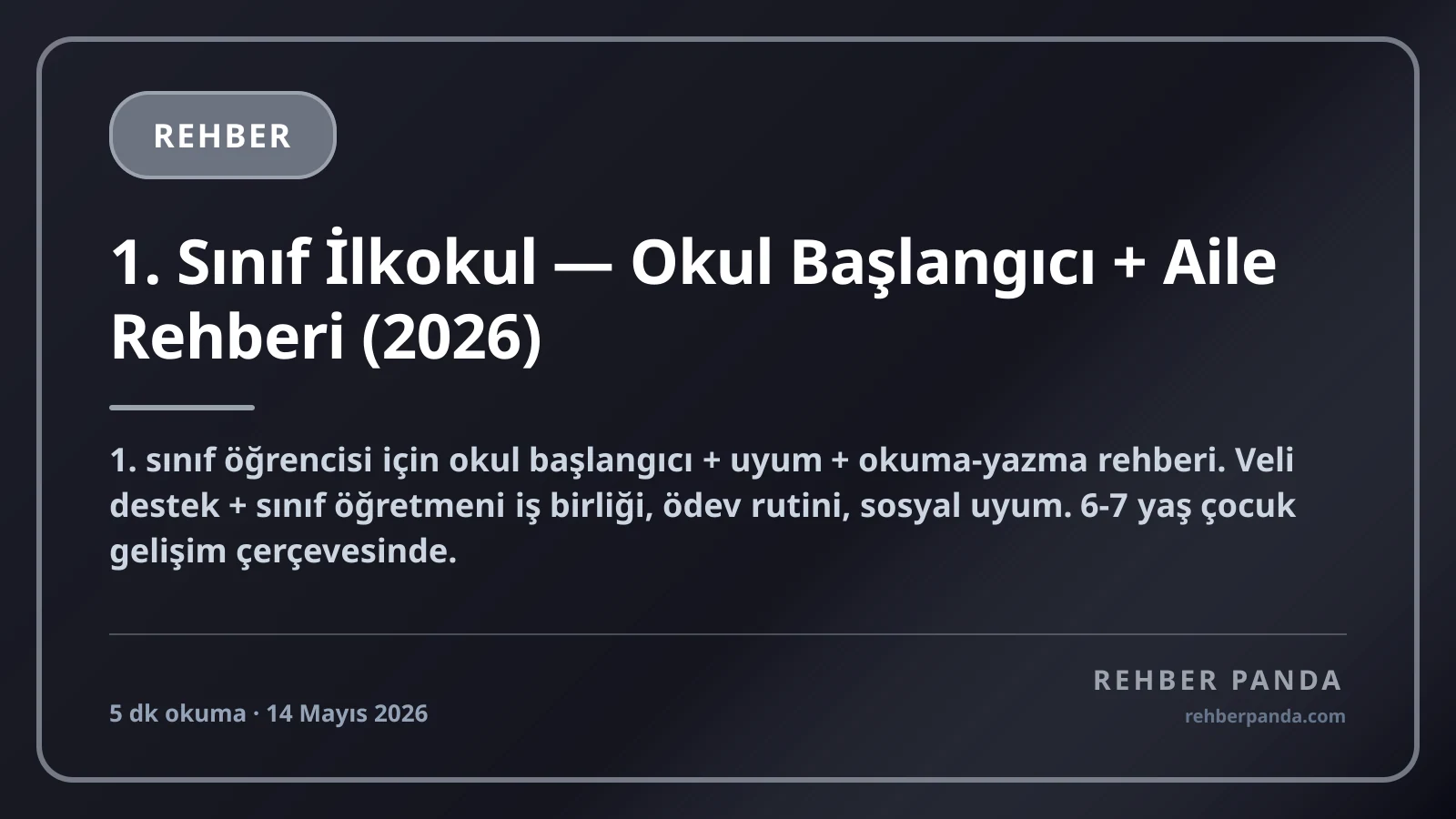 1. Sınıf İlkokul — Okul Başlangıcı + Aile Rehberi (2026)