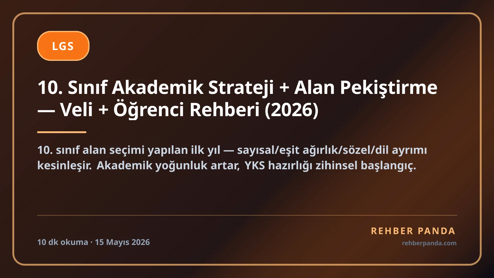 10. Sınıf Akademik Strateji + Alan Pekiştirme — Veli + Öğrenci Rehberi (2026)