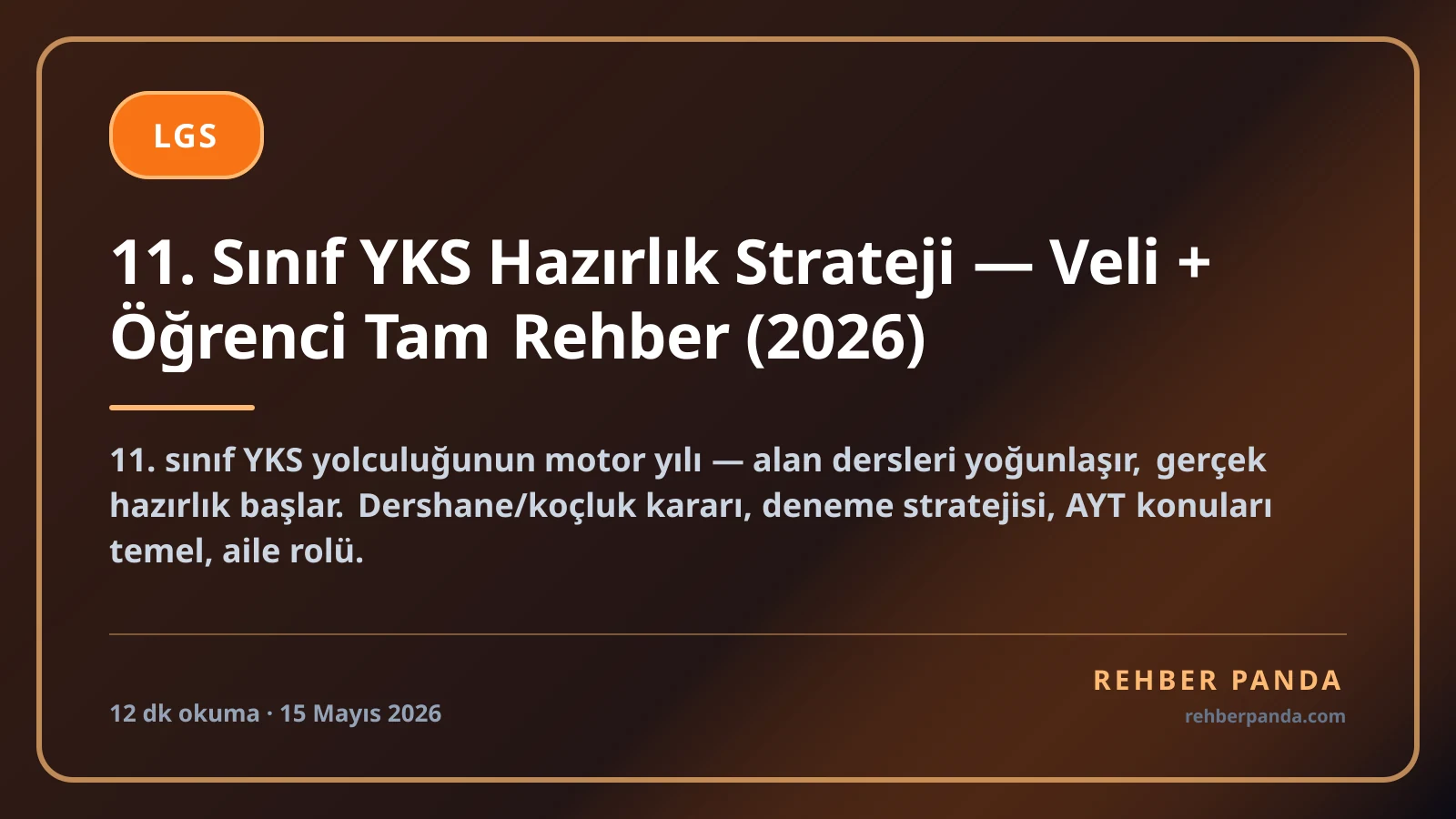 11. Sınıf YKS Hazırlık Strateji — Veli + Öğrenci Tam Rehber (2026)