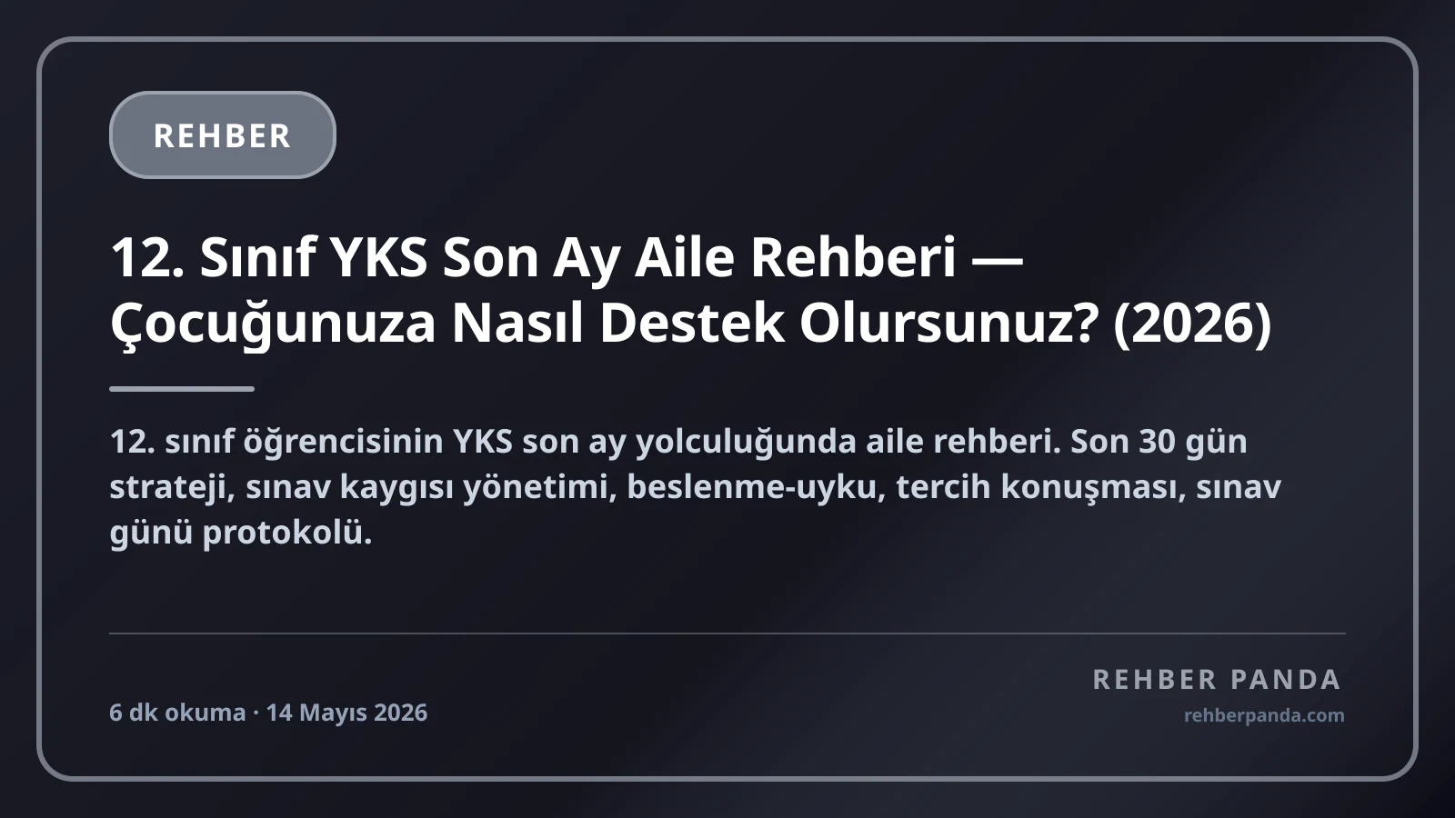 12. Sınıf YKS Son Ay Aile Rehberi — Çocuğunuza Nasıl Destek Olursunuz? (2026)