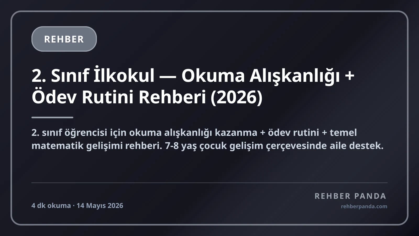 2. Sınıf İlkokul — Okuma Alışkanlığı + Ödev Rutini Rehberi (2026)