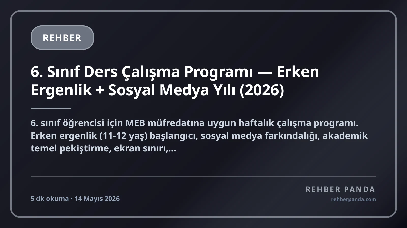 6. Sınıf Ders Çalışma Programı — Erken Ergenlik + Sosyal Medya Yılı (2026)
