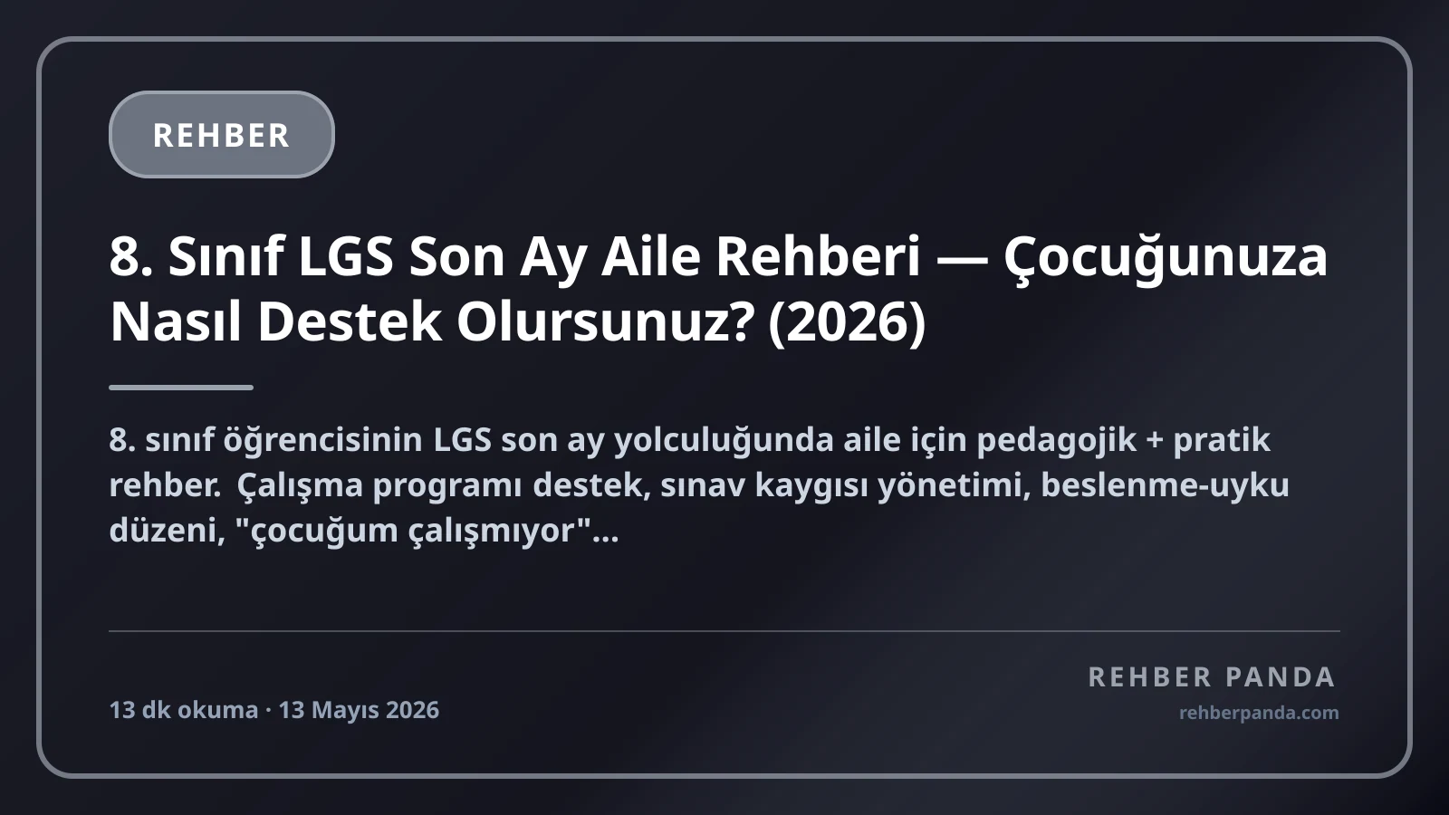 8. Sınıf LGS Son Ay Aile Rehberi — Çocuğunuza Nasıl Destek Olursunuz? (2026)