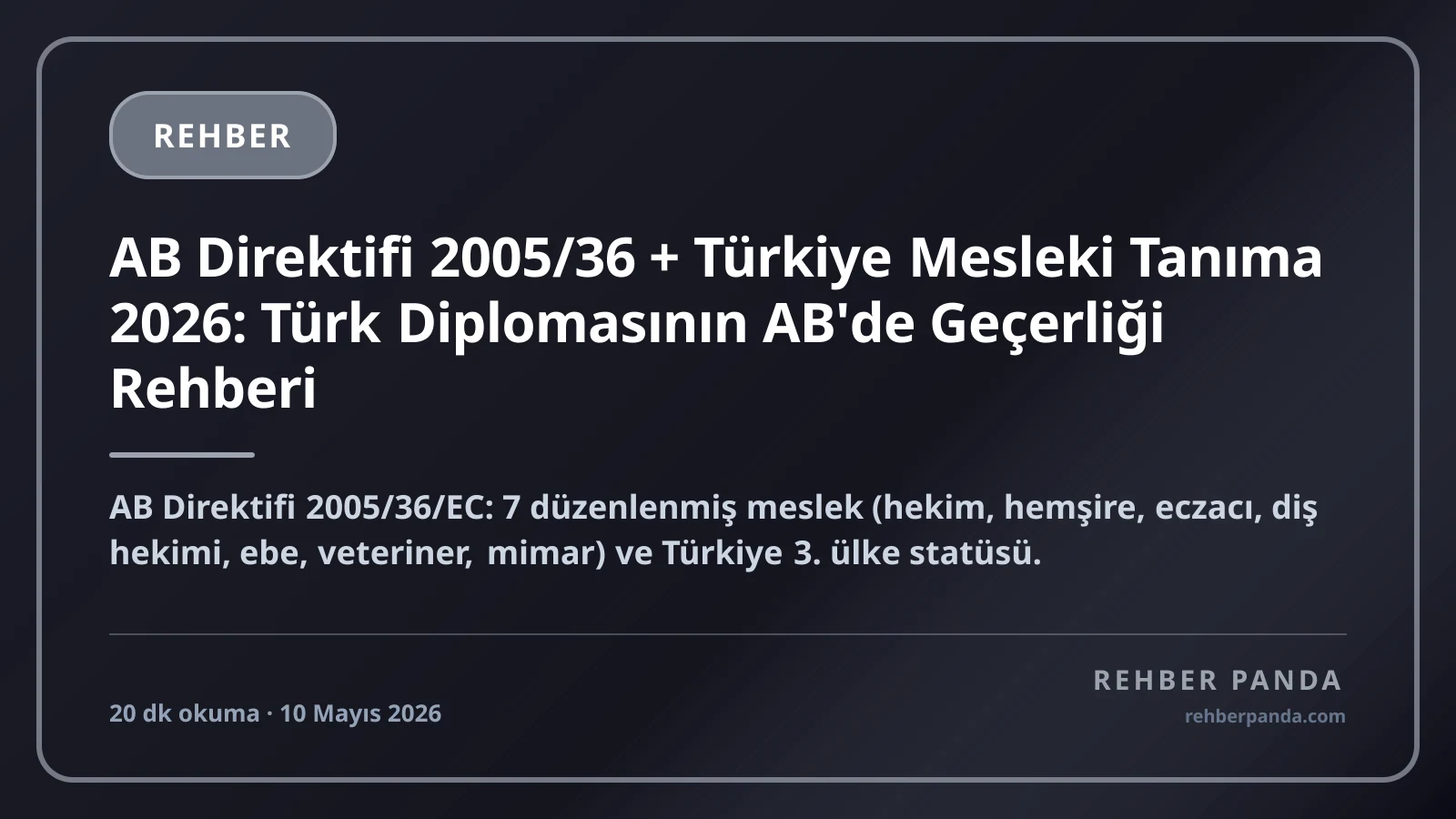 AB Direktifi 2005/36 + Türkiye Mesleki Tanıma 2026: Türk Diplomasının AB'de Geçerliği Rehberi