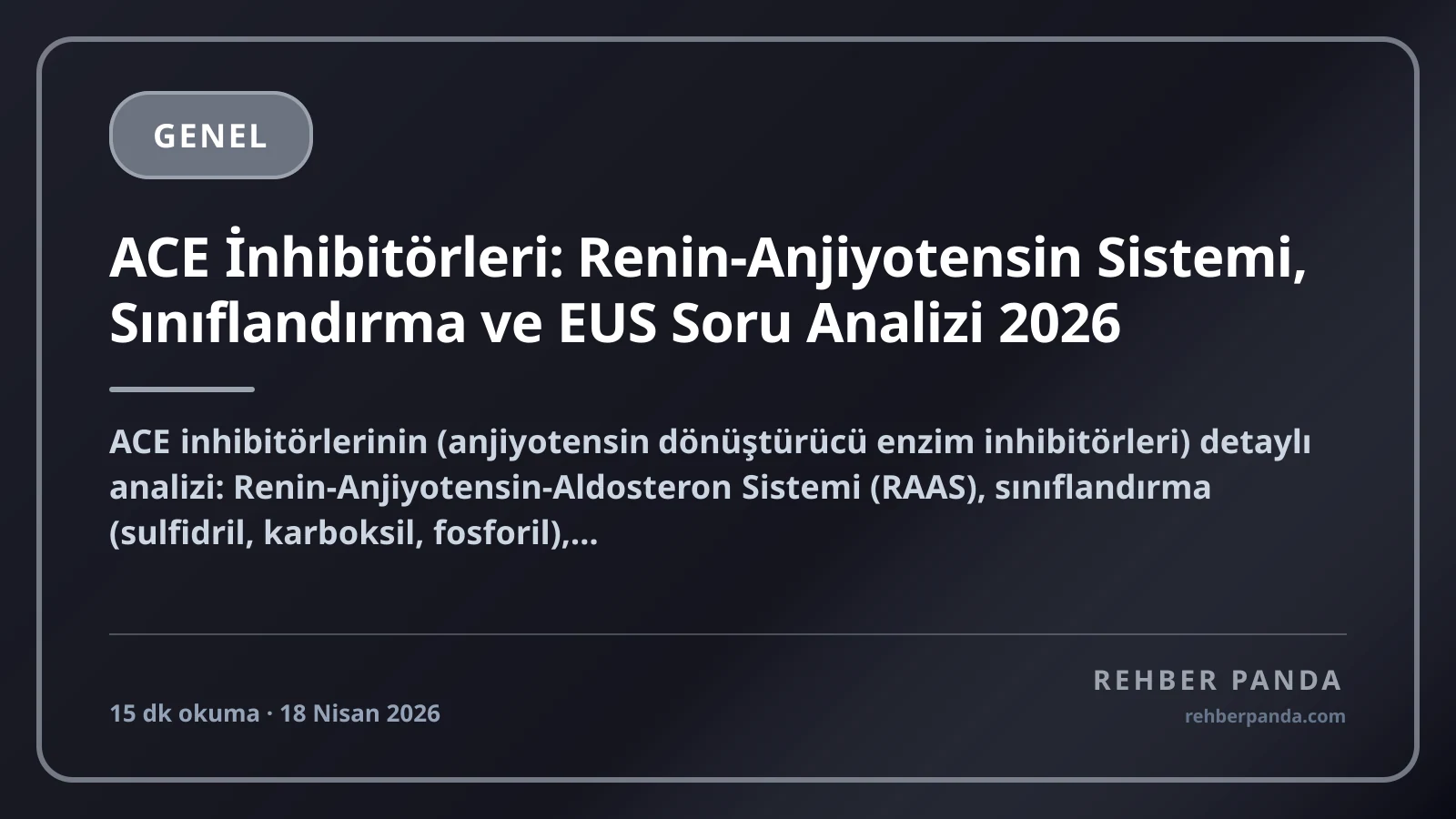 ACE İnhibitörleri: Renin-Anjiyotensin Sistemi, Sınıflandırma ve EUS Soru Analizi 2026