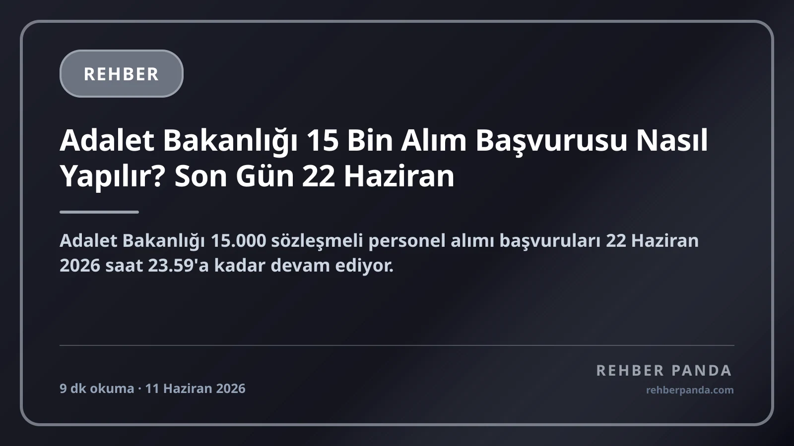 Adalet Bakanlığı 15 Bin Alım Başvurusu Nasıl Yapılır? Son Gün 22 Haziran