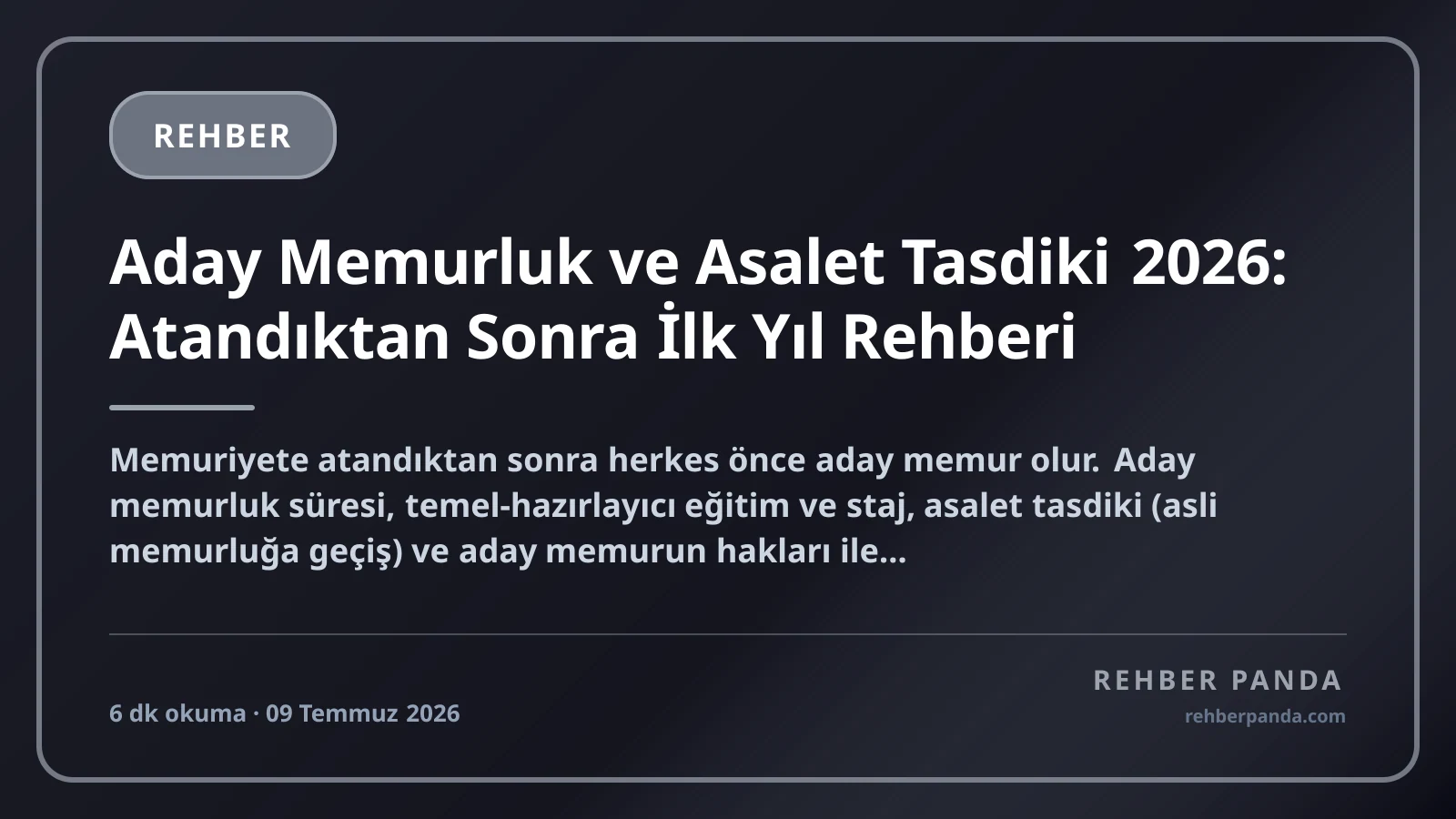 Aday Memurluk ve Asalet Tasdiki 2026: Atandıktan Sonra İlk Yıl Rehberi