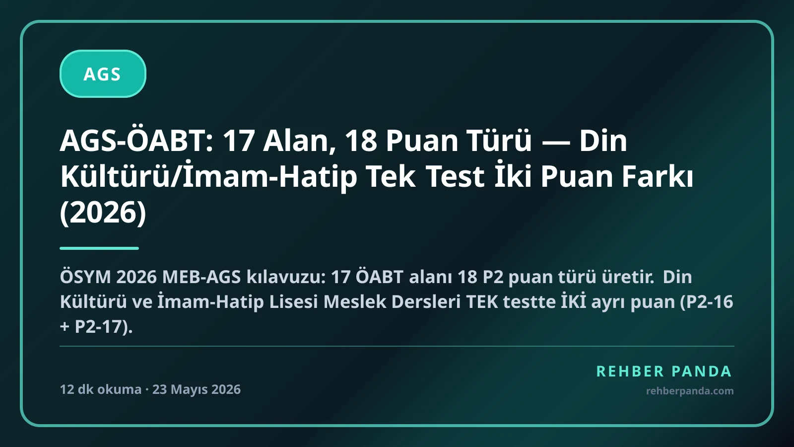 AGS-ÖABT: 17 Alan, 18 Puan Türü — Din Kültürü/İmam-Hatip Tek Test İki Puan Farkı (2026)