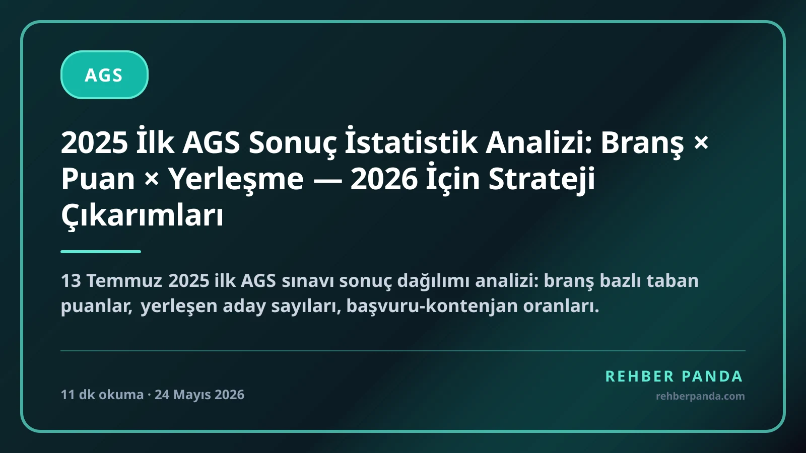 2025 İlk AGS Sonuç İstatistik Analizi: Branş × Puan × Yerleşme — 2026 İçin Strateji Çıkarımları