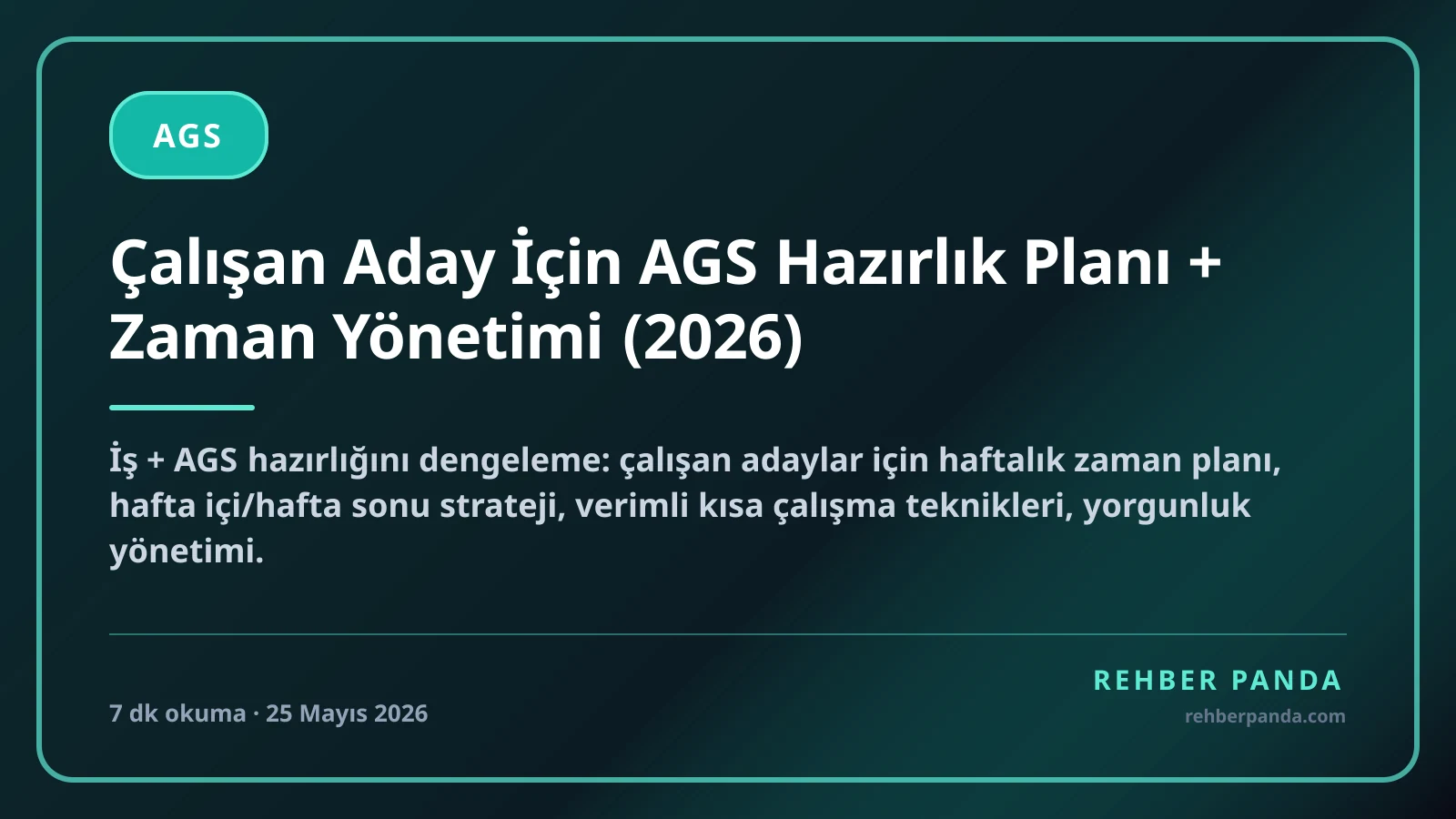 Çalışan Aday İçin AGS Hazırlık Planı + Zaman Yönetimi (2026)