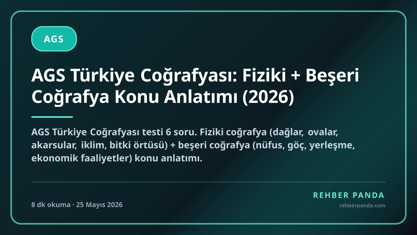 AGS Türkiye Coğrafyası: Fiziki + Beşeri Coğrafya Konu Anlatımı (2026)