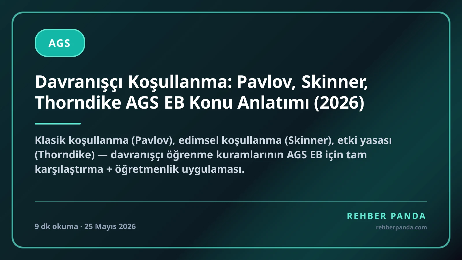 Davranışçı Koşullanma: Pavlov, Skinner, Thorndike AGS EB Konu Anlatımı (2026)