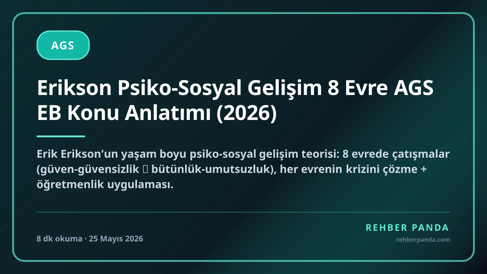 Erikson Psiko-Sosyal Gelişim 8 Evre AGS EB Konu Anlatımı (2026)