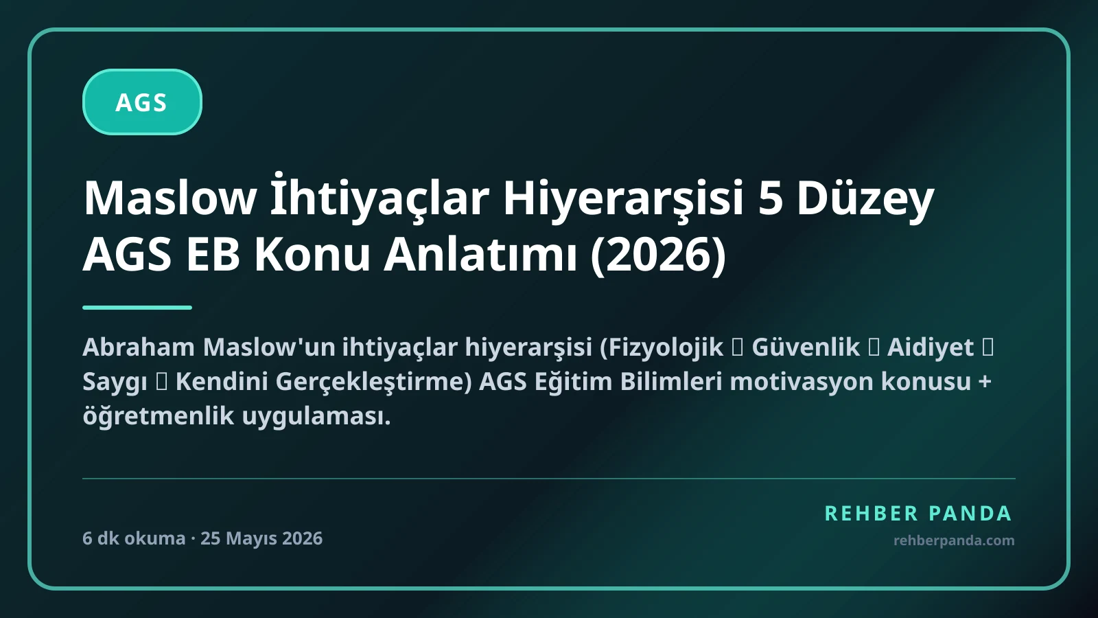 Maslow İhtiyaçlar Hiyerarşisi 5 Düzey AGS EB Konu Anlatımı (2026)