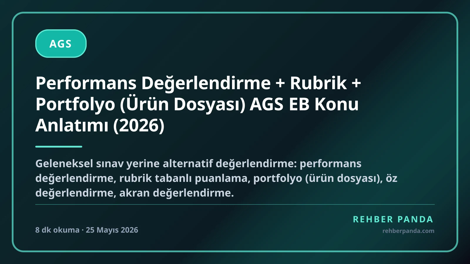 Performans Değerlendirme + Rubrik + Portfolyo (Ürün Dosyası) AGS EB Konu Anlatımı (2026)