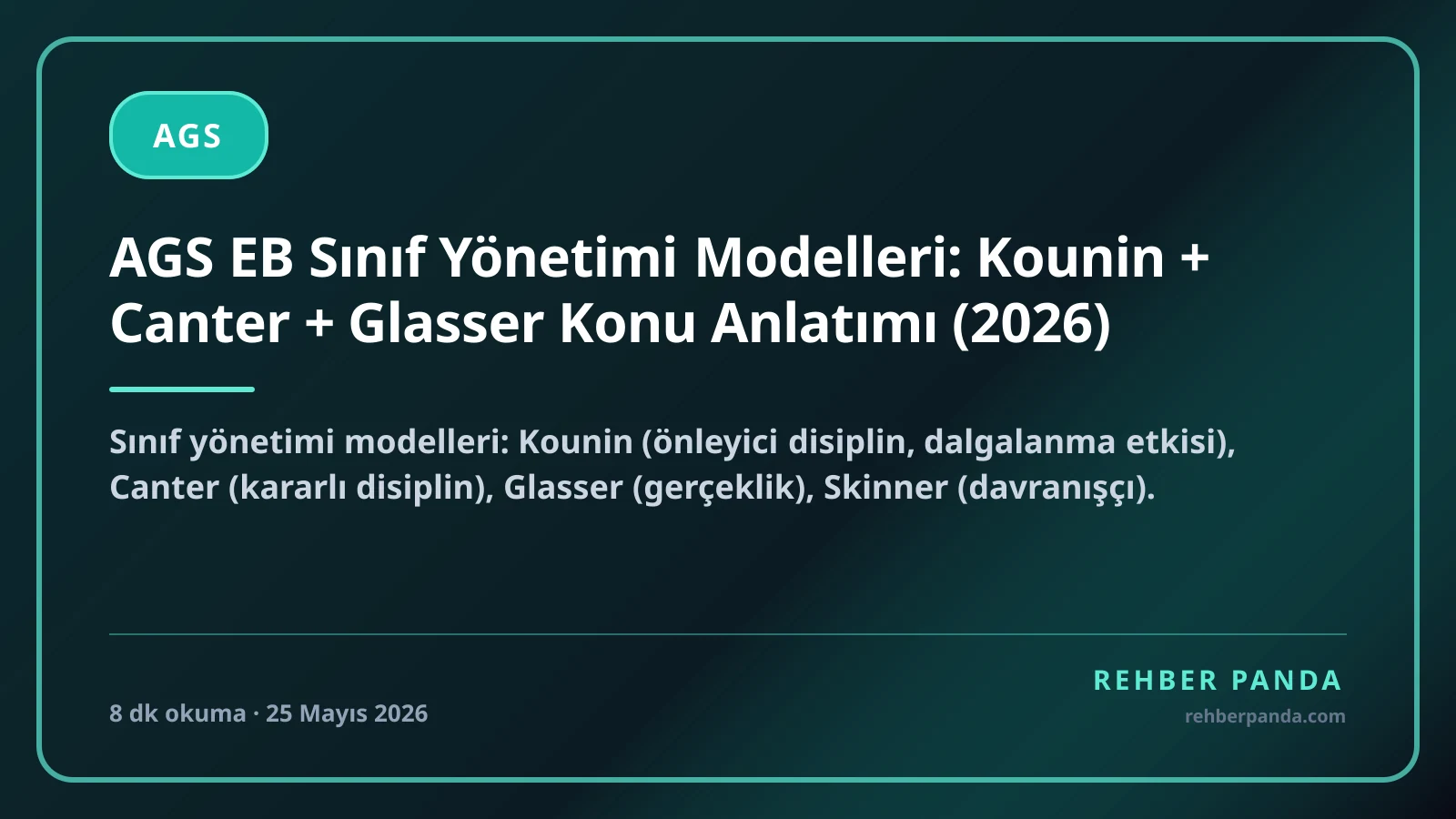 AGS EB Sınıf Yönetimi Modelleri: Kounin + Canter + Glasser Konu Anlatımı (2026)
