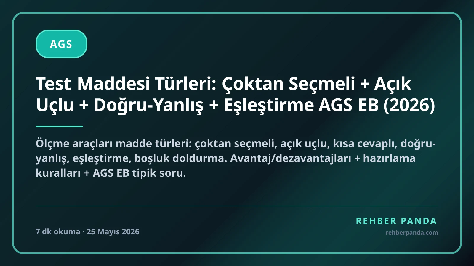 Test Maddesi Türleri: Çoktan Seçmeli + Açık Uçlu + Doğru-Yanlış + Eşleştirme AGS EB (2026)