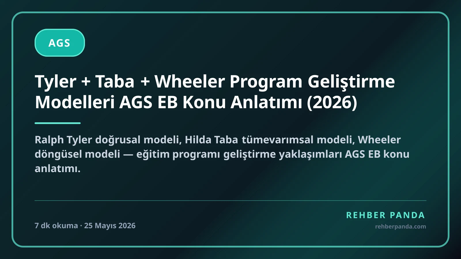 Tyler + Taba + Wheeler Program Geliştirme Modelleri AGS EB Konu Anlatımı (2026)