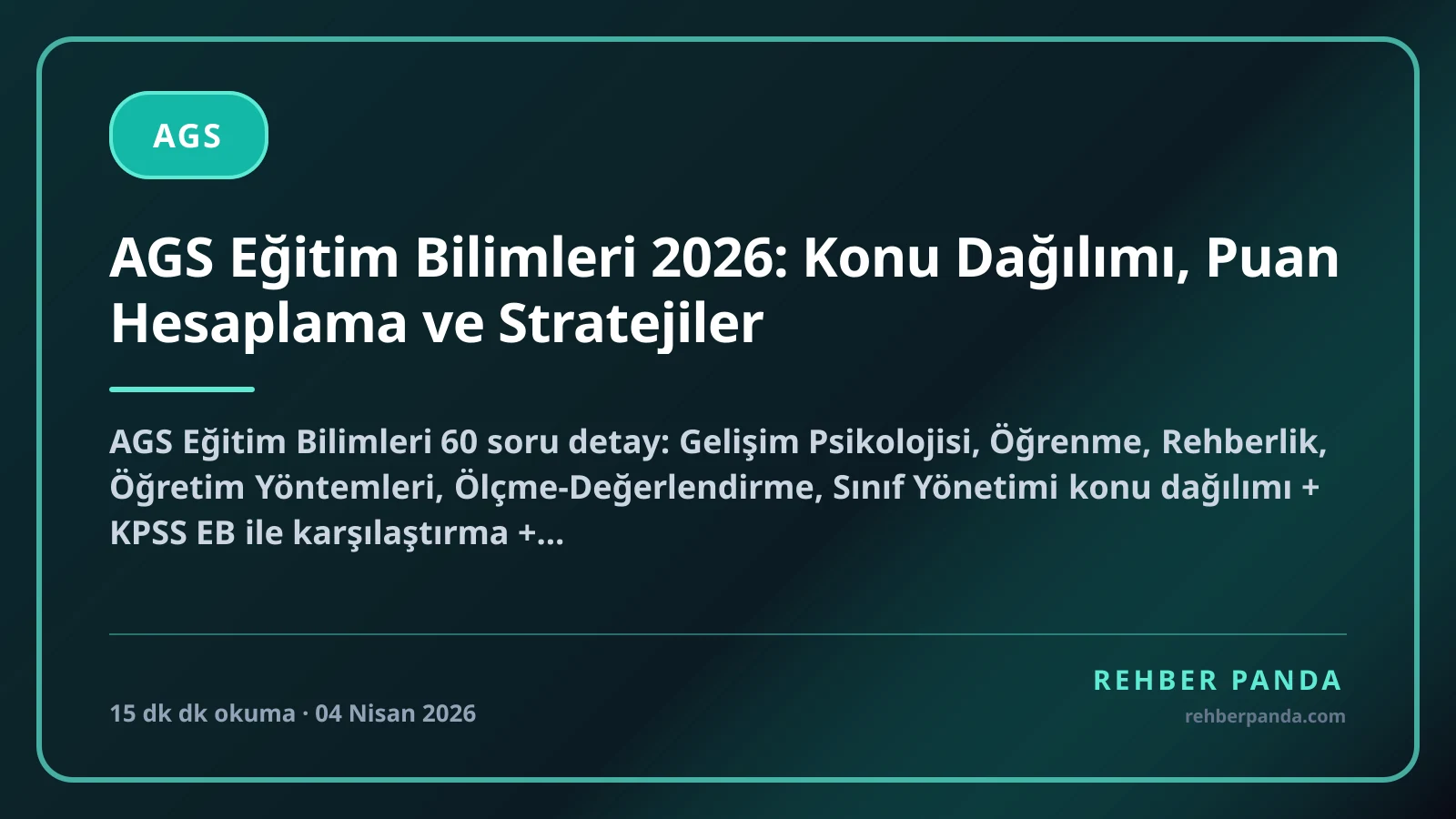 AGS Eğitim Bilimleri 2026: Konu Dağılımı, Puan Hesaplama ve Stratejiler