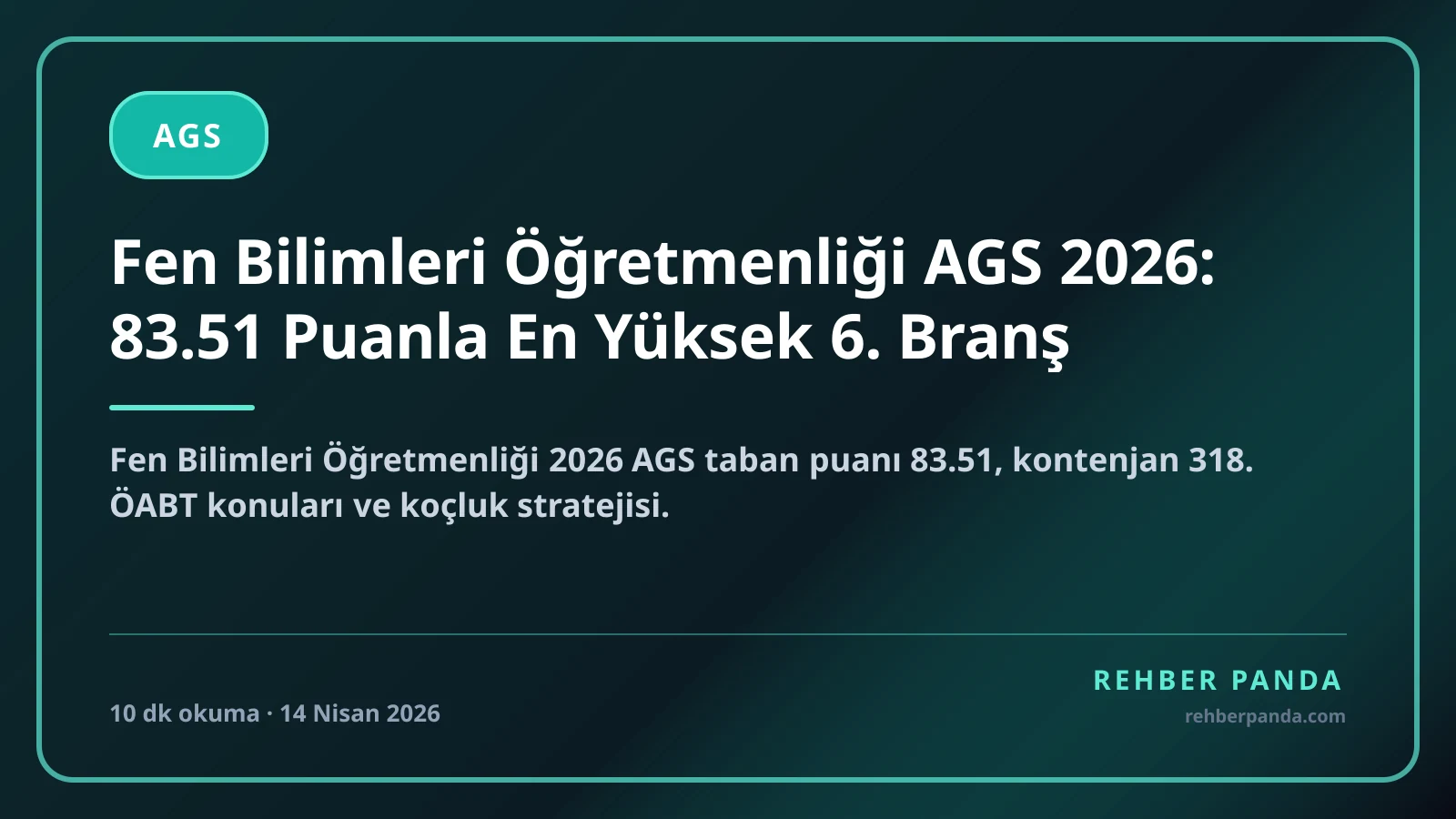 Fen Bilimleri Öğretmenliği AGS 2026: 83.51 Puanla En Yüksek 6. Branş