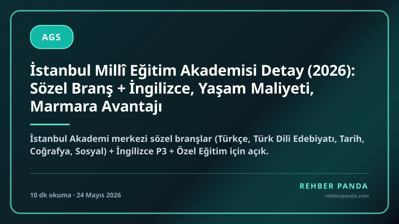 İstanbul Millî Eğitim Akademisi Detay (2026): Sözel Branş + İngilizce, Yaşam Maliyeti, Marmara Avantajı