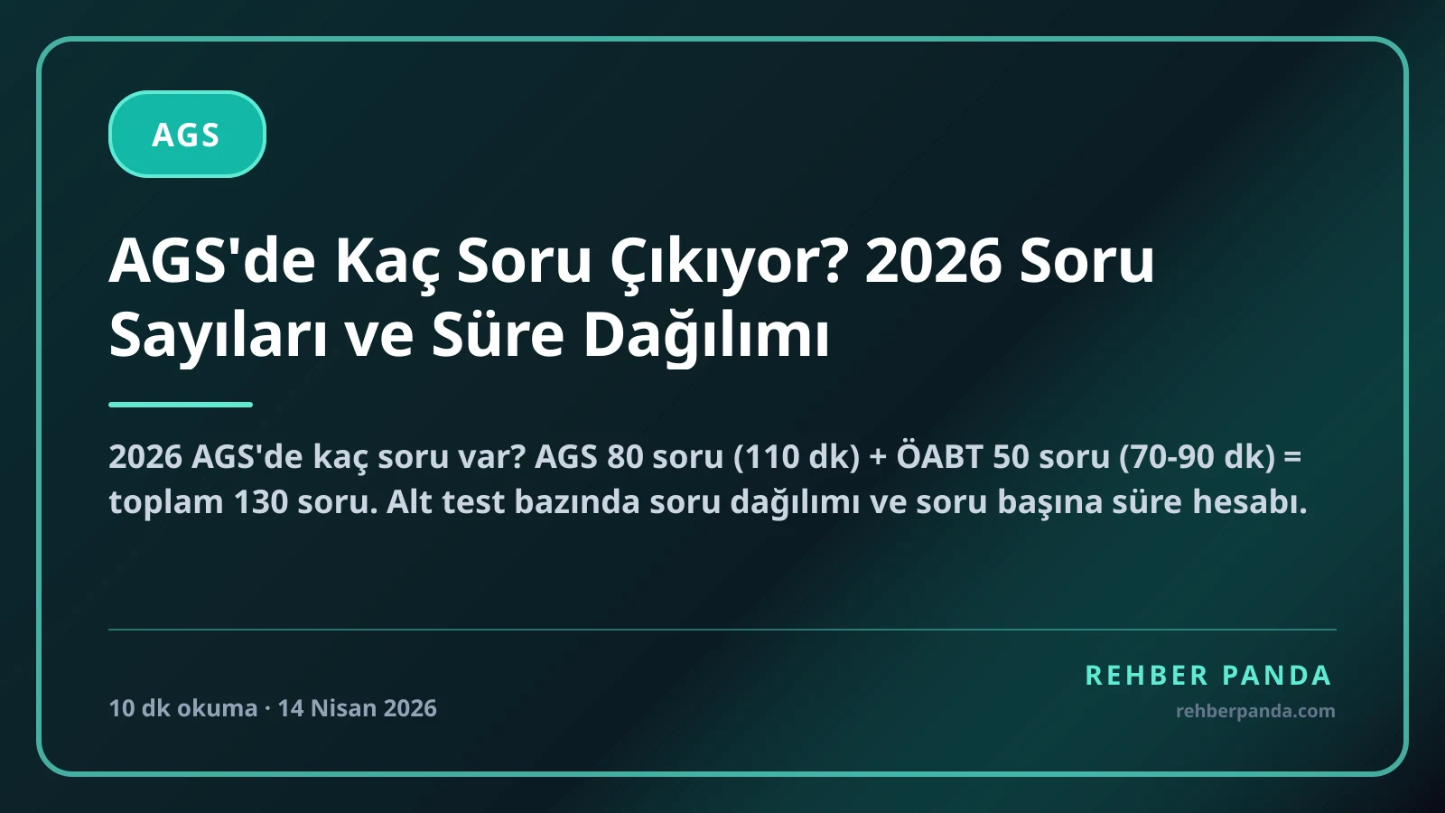 AGS'de Kaç Soru Çıkıyor? 2026 Soru Sayıları ve Süre Dağılımı