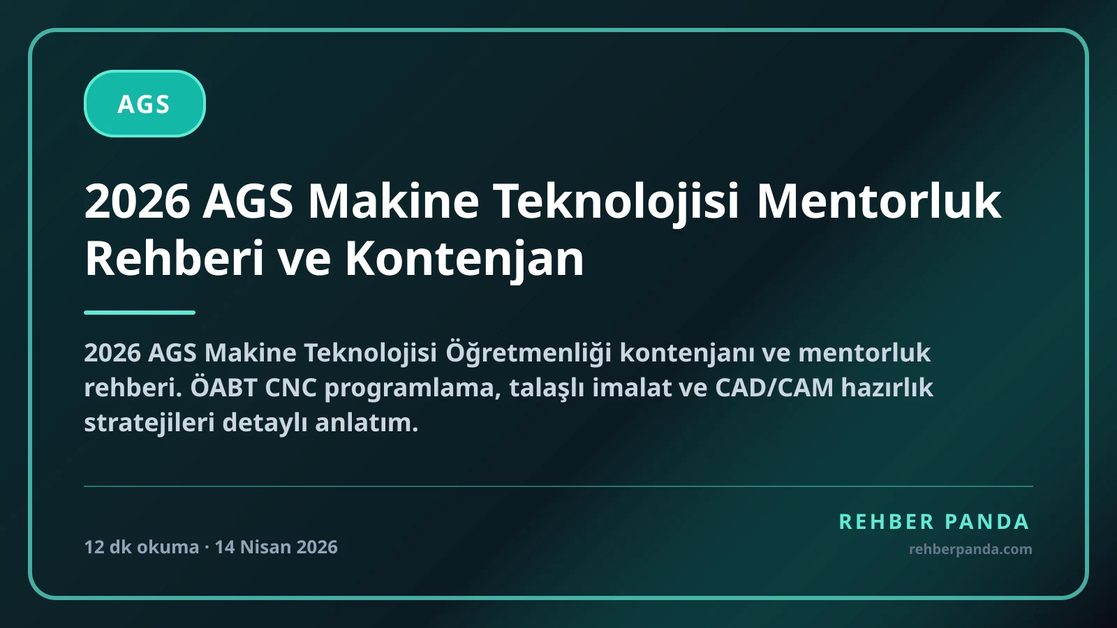 2026 AGS Makine Teknolojisi Mentorluk Rehberi ve Kontenjan