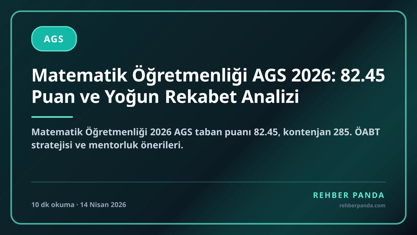 Matematik Öğretmenliği AGS 2026: 82.45 Puan ve Yoğun Rekabet Analizi