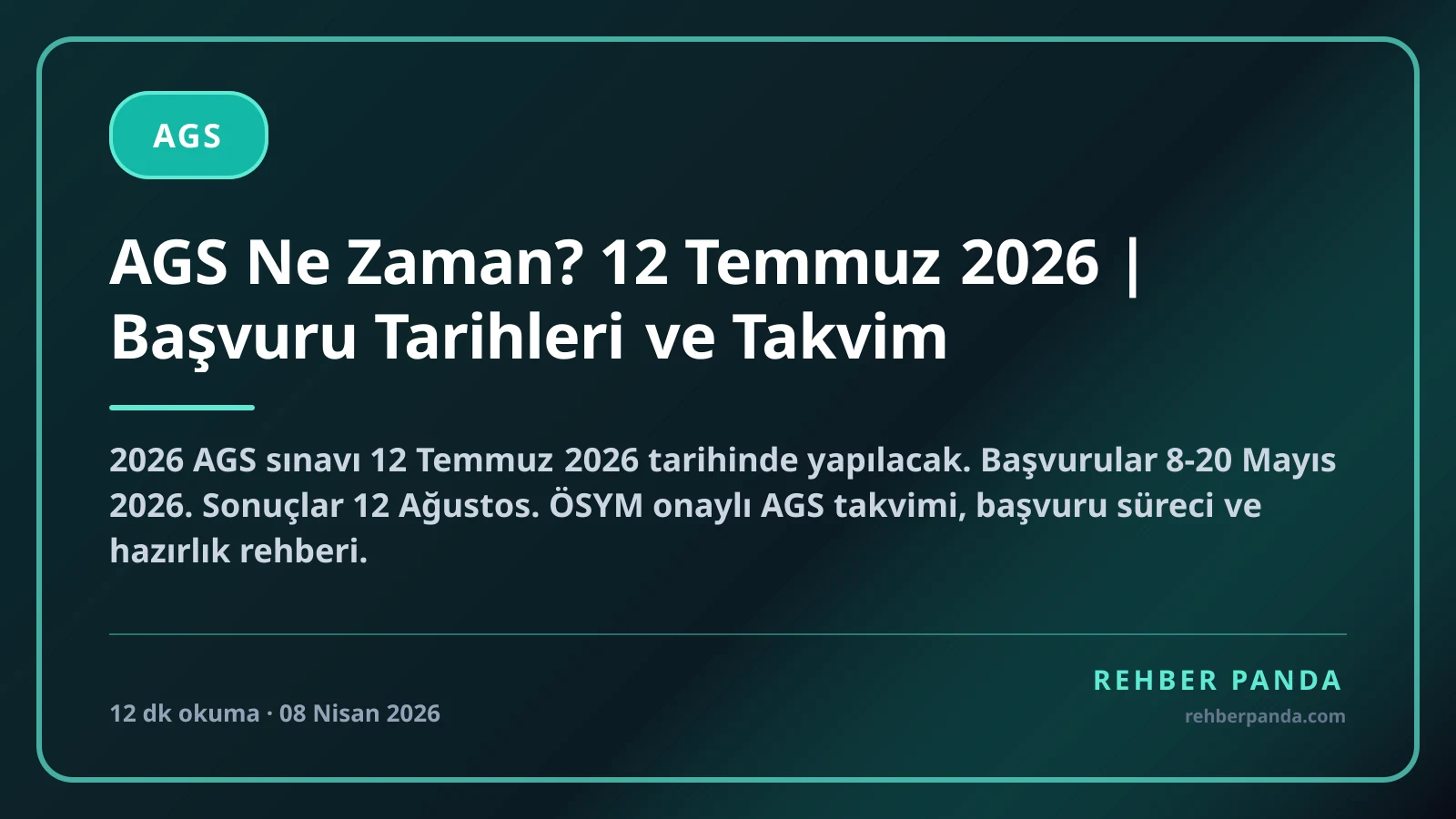 AGS Ne Zaman? 12 Temmuz 2026 | Başvuru Tarihleri ve Takvim