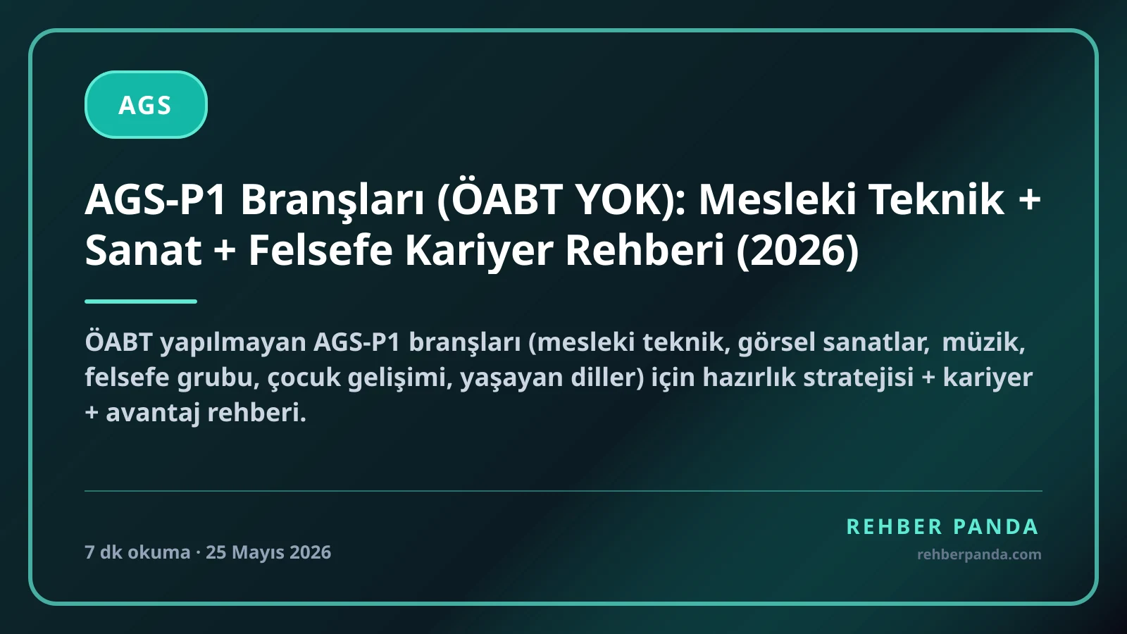 AGS-P1 Branşları (ÖABT YOK): Mesleki Teknik + Sanat + Felsefe Kariyer Rehberi (2026)