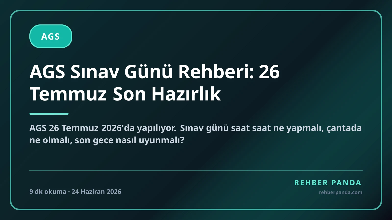 AGS Sınav Günü Rehberi: 26 Temmuz Son Hazırlık