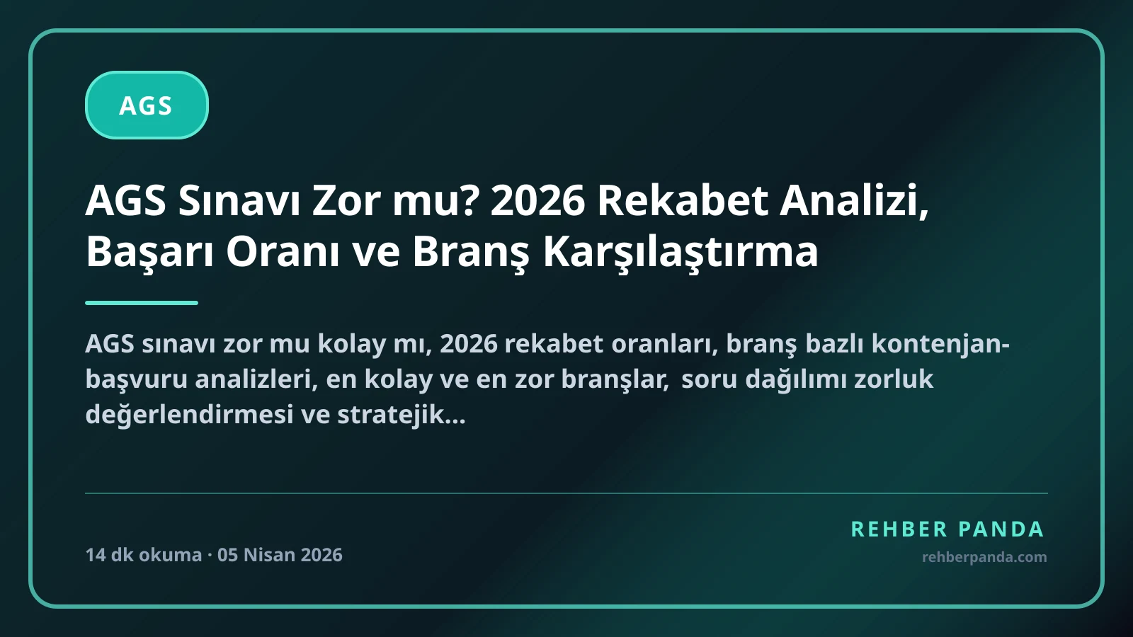 AGS Sınavı Zor mu? 2026 Rekabet Analizi, Başarı Oranı ve Branş Karşılaştırma
