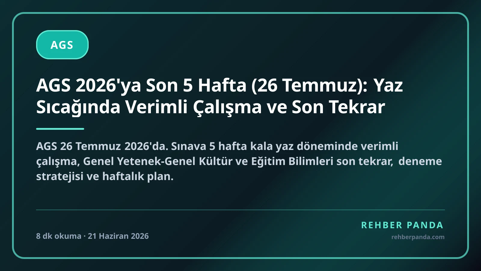 AGS 2026'ya Son 5 Hafta (26 Temmuz): Yaz Sıcağında Verimli Çalışma ve Son Tekrar