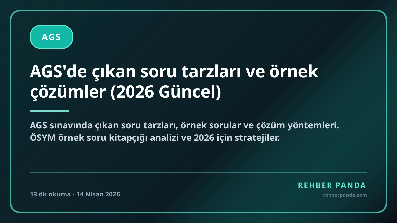 AGS'de çıkan soru tarzları ve örnek çözümler (2026 Güncel)