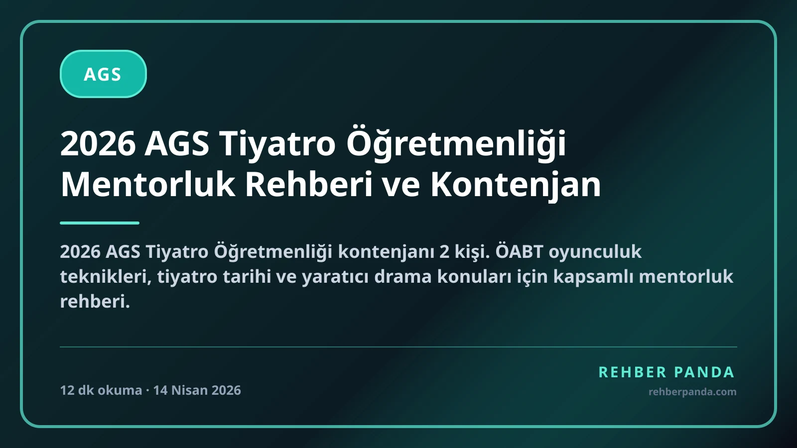 2026 AGS Tiyatro Öğretmenliği Mentorluk Rehberi ve Kontenjan