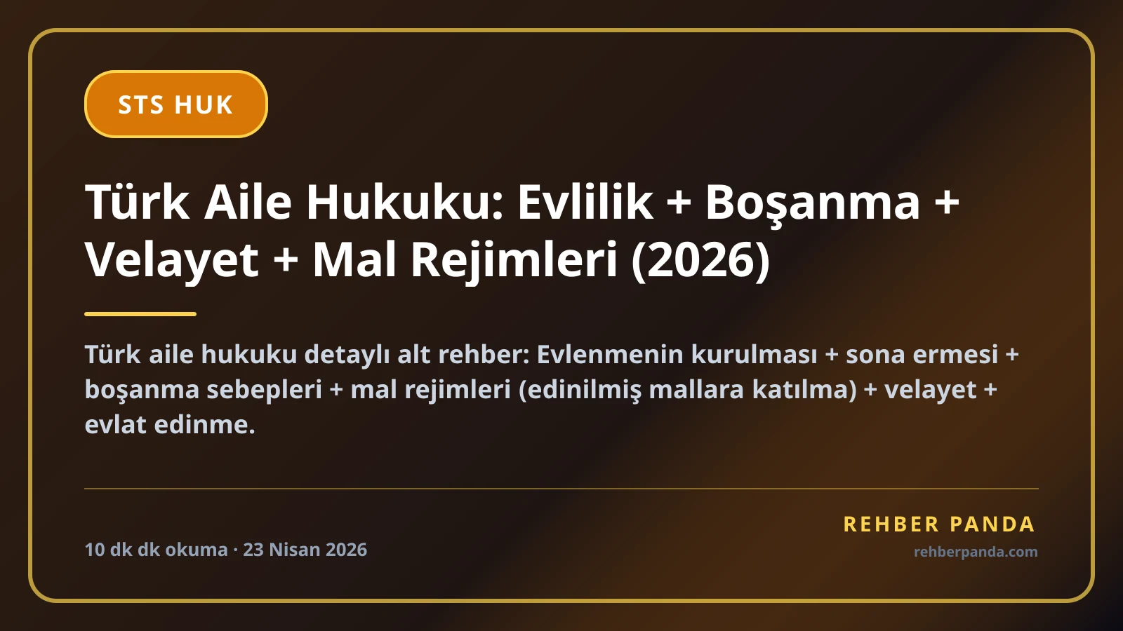 Türk Aile Hukuku: Evlilik + Boşanma + Velayet + Mal Rejimleri (2026)