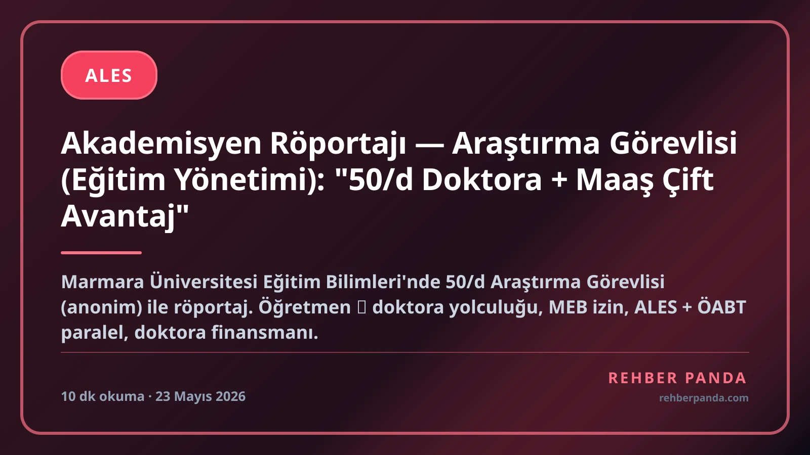 Akademisyen Röportajı — Araştırma Görevlisi (Eğitim Yönetimi): "50/d Doktora + Maaş Çift Avantaj"
