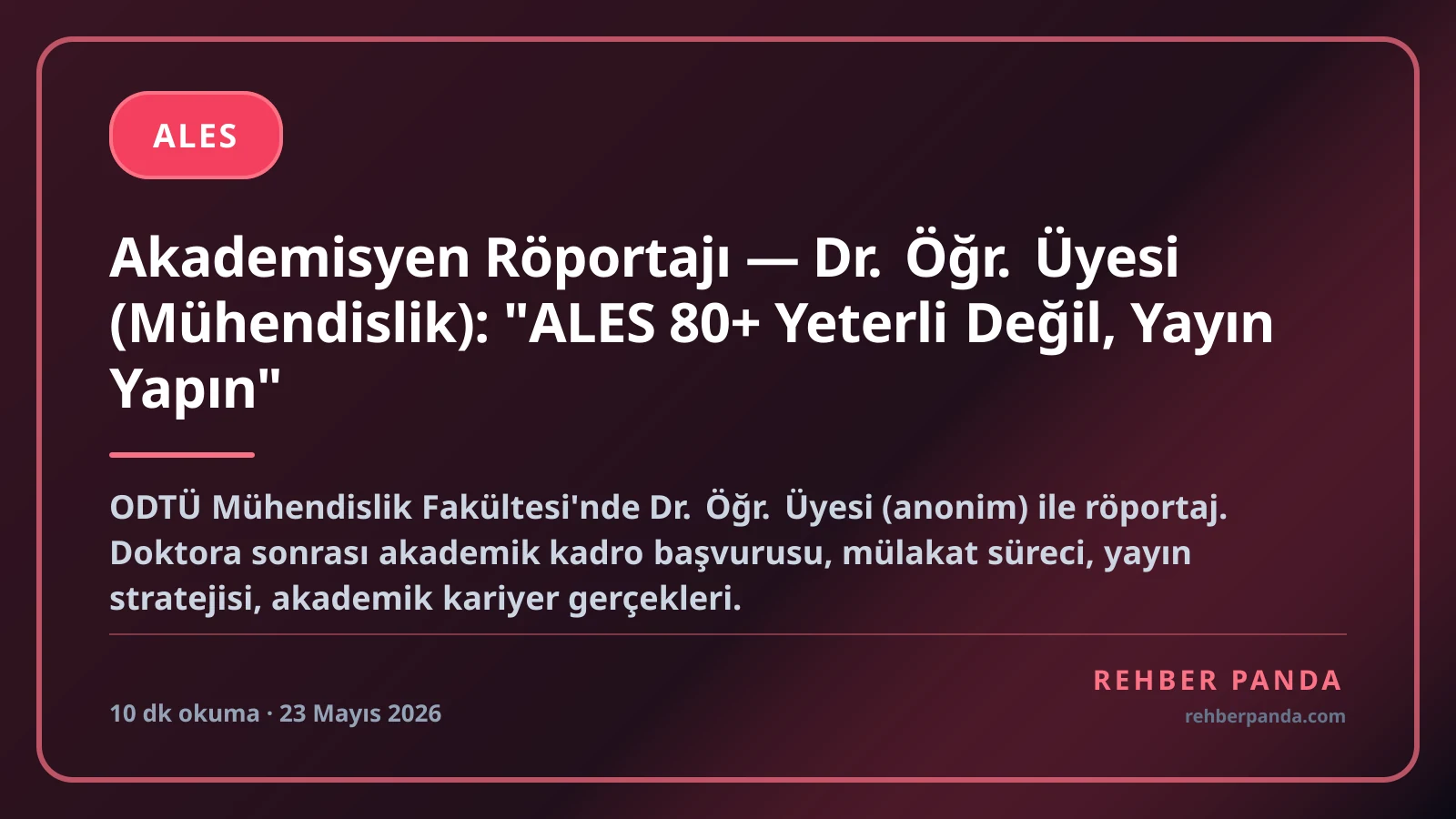 Akademisyen Röportajı — Dr. Öğr. Üyesi (Mühendislik): "ALES 80+ Yeterli Değil, Yayın Yapın"