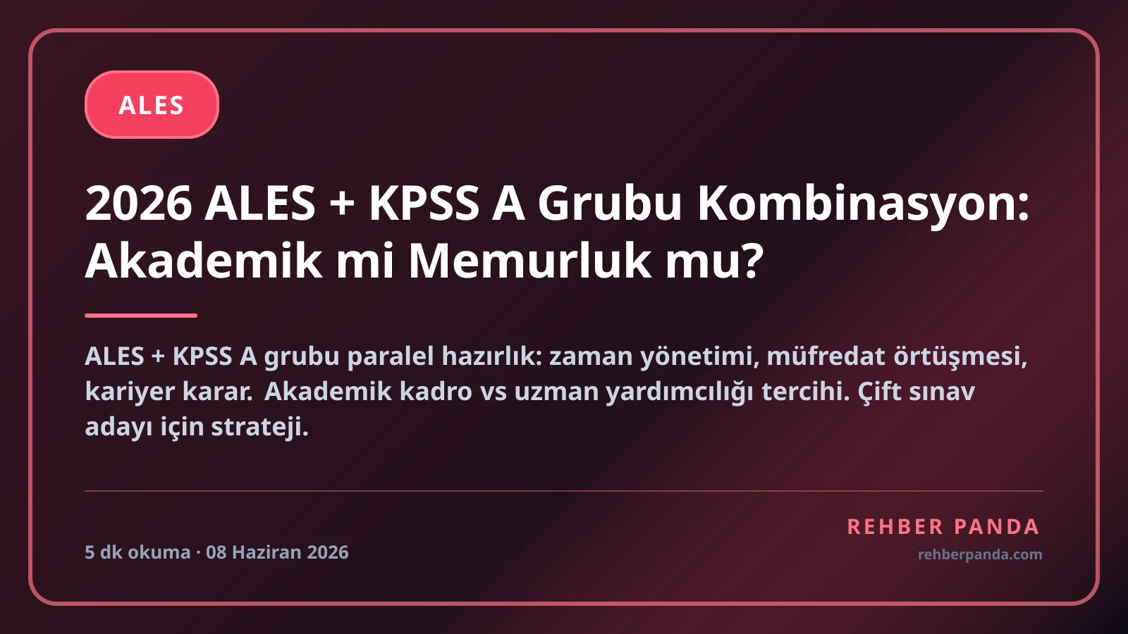 2026 ALES + KPSS A Grubu Kombinasyon: Akademik mi Memurluk mu?