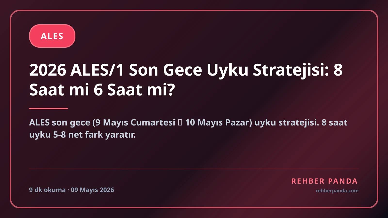 2026 ALES/1 Son Gece Uyku Stratejisi: 8 Saat mi 6 Saat mi?