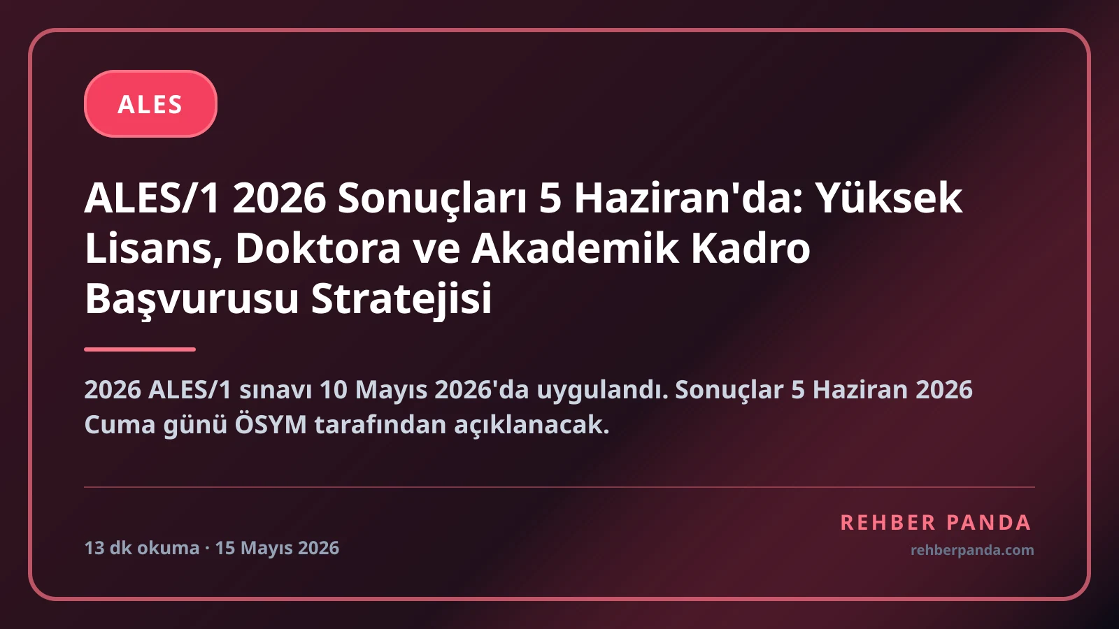 ALES/1 2026 Sonuçları 5 Haziran'da: Yüksek Lisans, Doktora ve Akademik Kadro Başvurusu Stratejisi