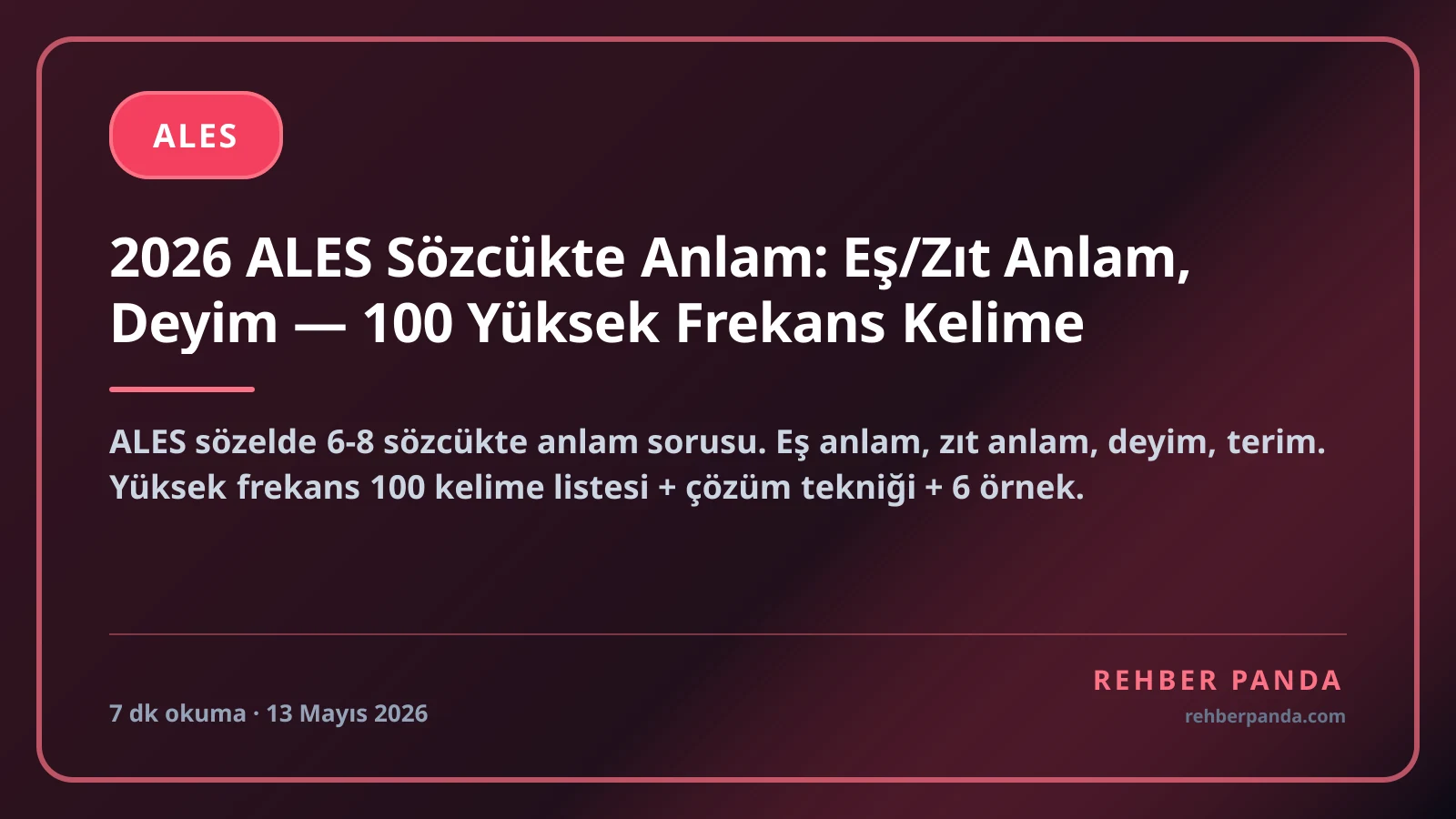 2026 ALES Sözcükte Anlam: Eş/Zıt Anlam, Deyim — 100 Yüksek Frekans Kelime