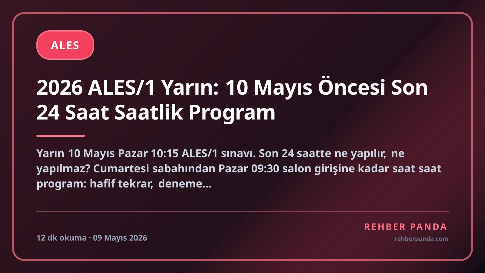2026 ALES/1 Yarın: 10 Mayıs Öncesi Son 24 Saat Saatlik Program