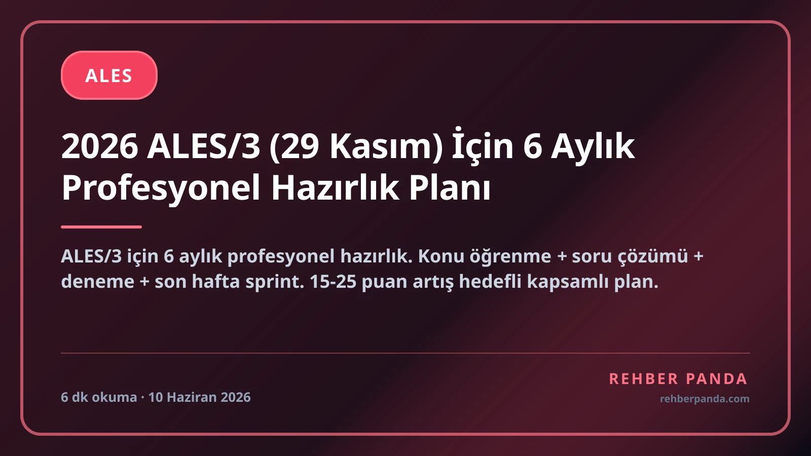 2026 ALES/3 (29 Kasım) İçin 6 Aylık Profesyonel Hazırlık Planı