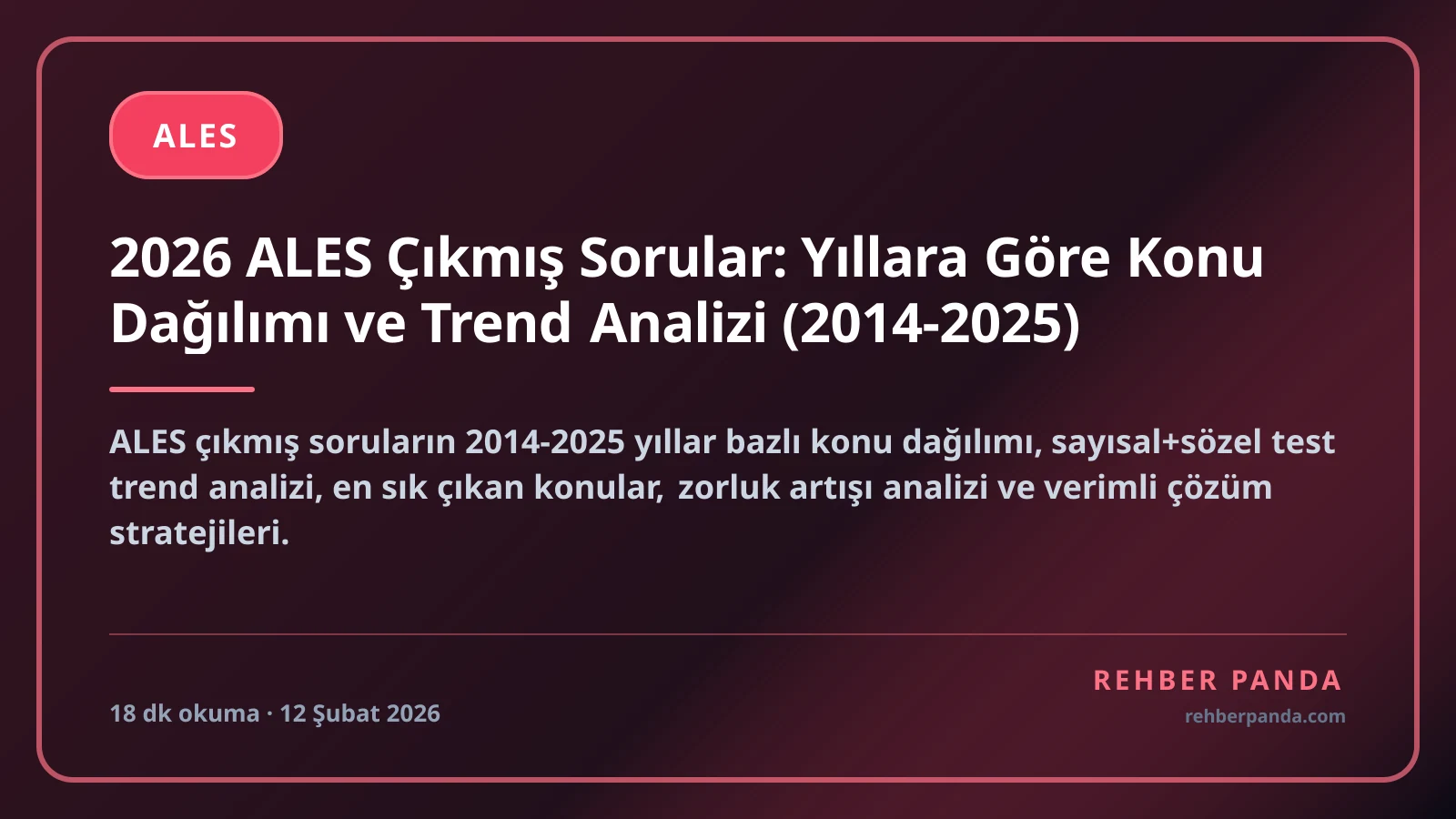 2026 ALES Çıkmış Sorular: Yıllara Göre Konu Dağılımı ve Trend Analizi (2014-2025)
