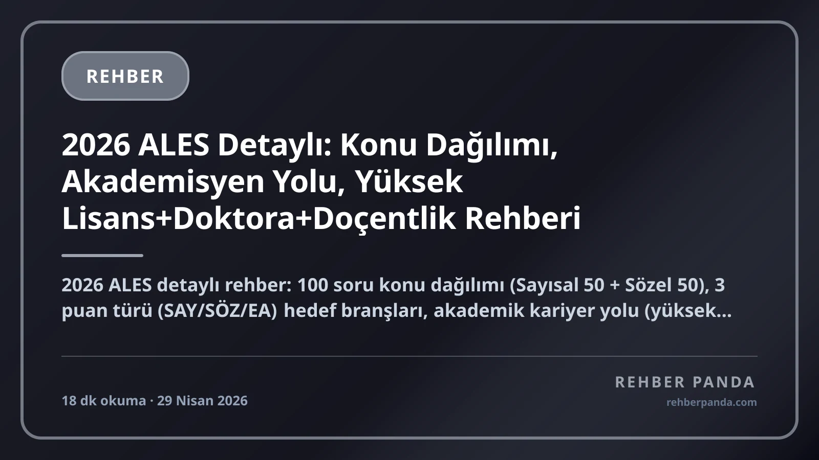 2026 ALES Detaylı: Konu Dağılımı, Akademisyen Yolu, Yüksek Lisans+Doktora+Doçentlik Rehberi