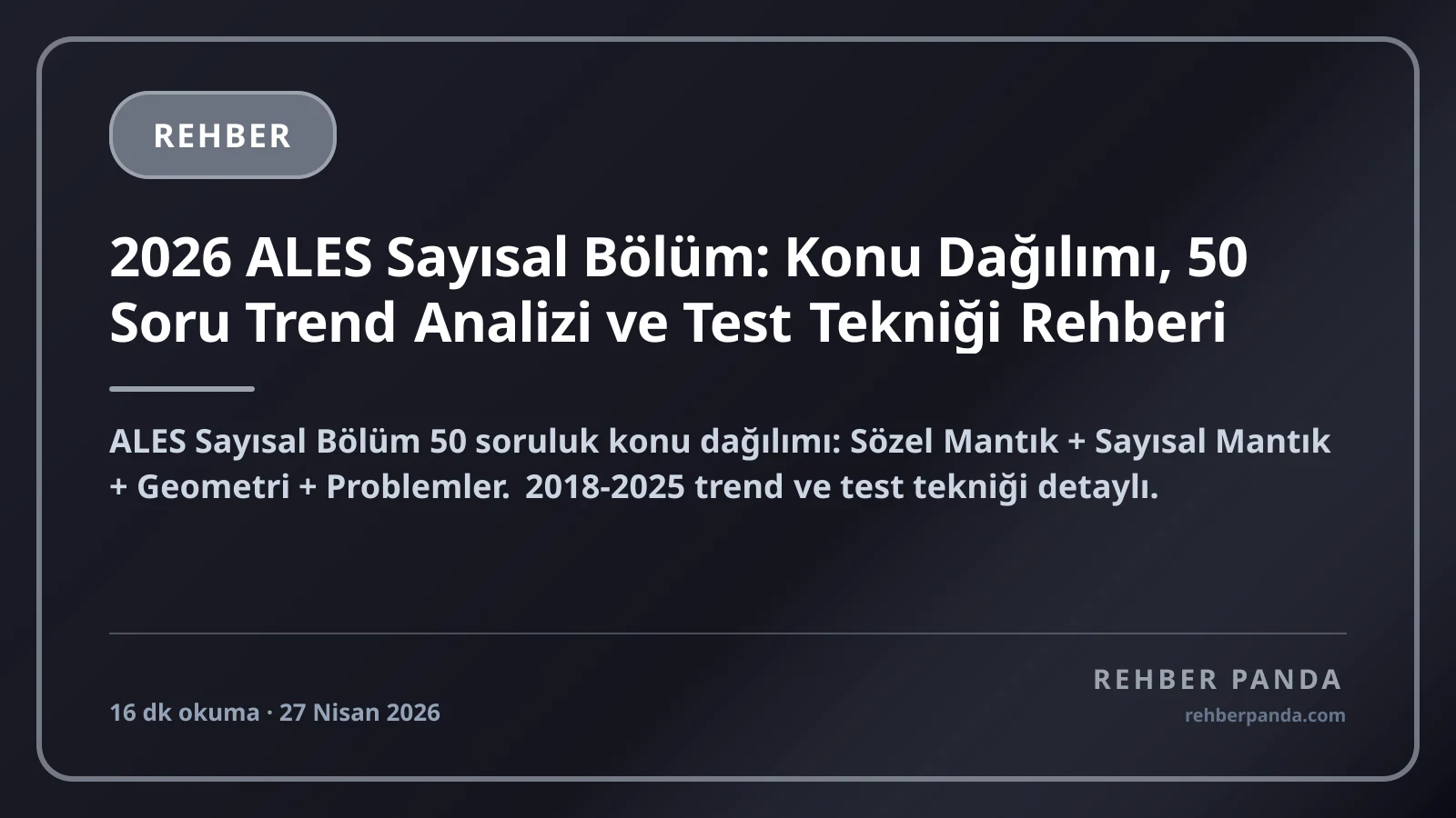 2026 ALES Sayısal Bölüm: Konu Dağılımı, 50 Soru Trend Analizi ve Test Tekniği Rehberi