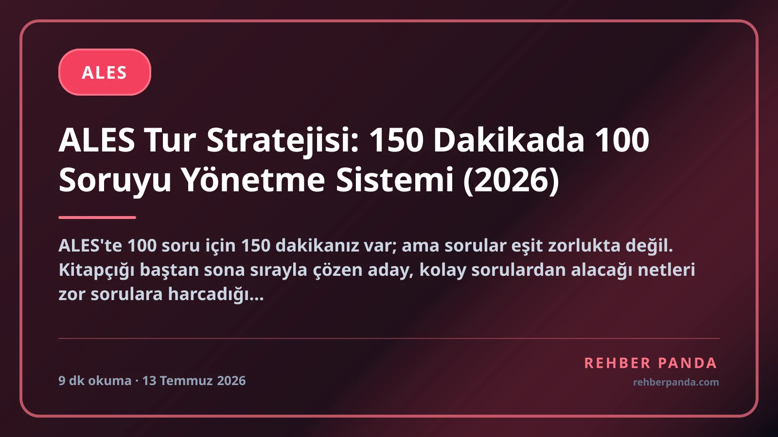 ALES Tur Stratejisi: 150 Dakikada 100 Soruyu Yönetme Sistemi (2026)