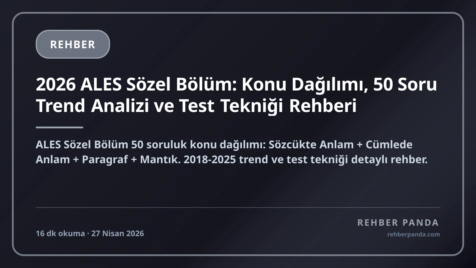 2026 ALES Sözel Bölüm: Konu Dağılımı, 50 Soru Trend Analizi ve Test Tekniği Rehberi